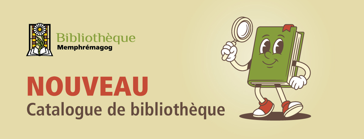 Nouveau catalogue Koha - Bibliothèque Memphrémagog Nouveau catalogue Koha - Bibliothèque Memphrémagog