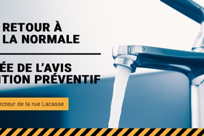 Levée de l’avis d’ébullition préventif pour les 300 résidences dans le secteur de la rue Lacasse