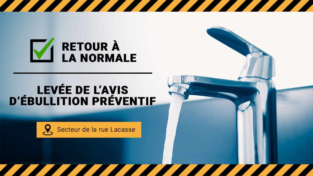 Levée de l’avis d’ébullition préventif pour les 300 résidences dans le secteur de la rue Lacasse