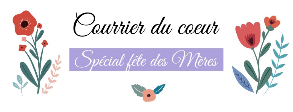 Magog Culture | Courrier du coeur - fête des Mères