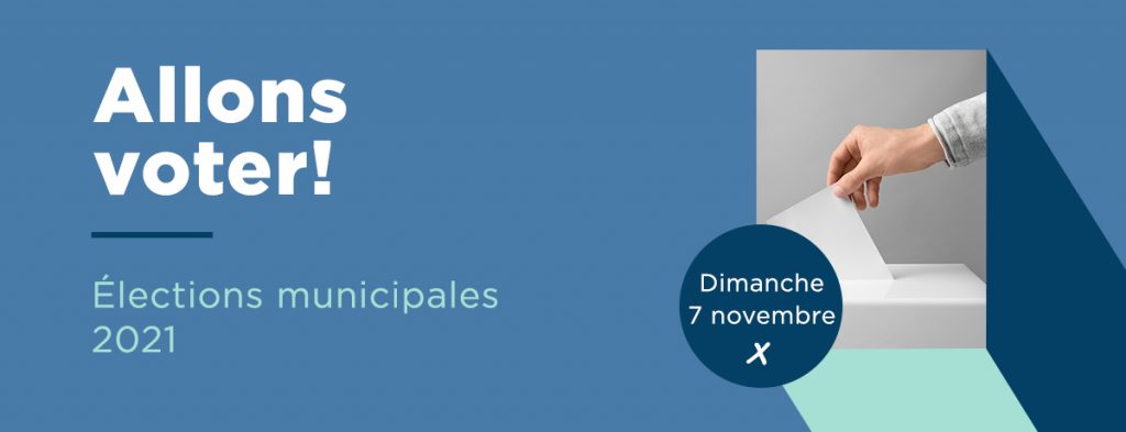 Communiqué - Élections municipales | Votez en grand nombre ce dimanche 7 novembre!
