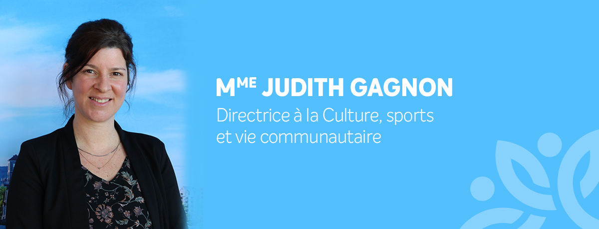 Communiqué - Mme Judith Gagnon nommée directrice à la Culture, sports et vie communautaire