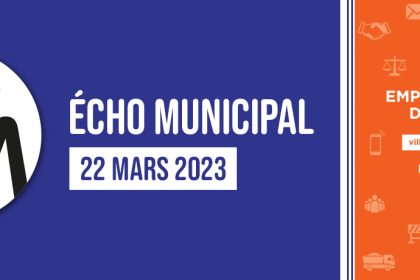 Écho municipal du 22 mars 2023