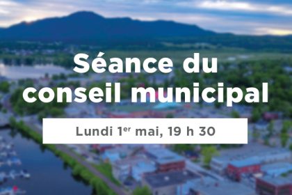Actualité - Séance du conseil municipal | Lundi 1er mai, 19 h 30