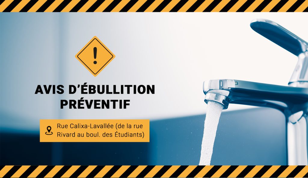 Diaporama - Coupure d’eau et avis d’ébullition préventif pour 395 résidents de la rue Calixa-Lavallée (de Rivard à Champlain) et du boulevard des Étudiants (1240, 1277 et 1291)