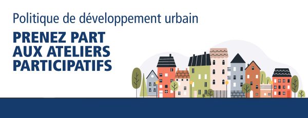 Communiqué - Élaboration d’une Politique de développement urbain | La population de Magog invitée à prendre part aux ateliers participatifs