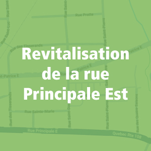 Section grands projets - Revitalisation de la rue Principale Est