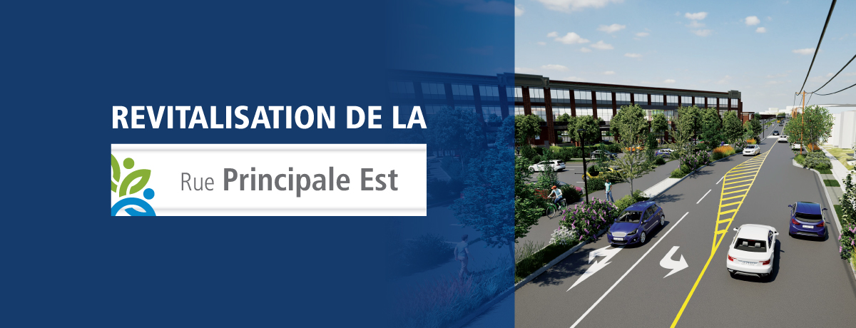 Section grands projets - Revitalisation de la rue Principale Est