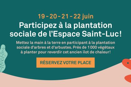 Communiqué - Espace Saint-Luc | La population invitée à participer à la plantation de 1 000 végétaux!