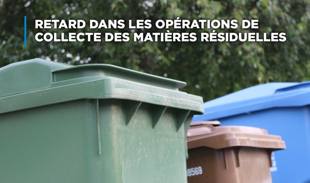 Retard dans les opérations de collecte des matières résiduelles