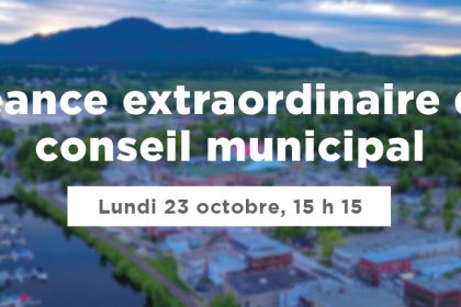 Actualité - Séance extraordinaire du conseil municipal | Lundi 23 octobre, 15 h 15