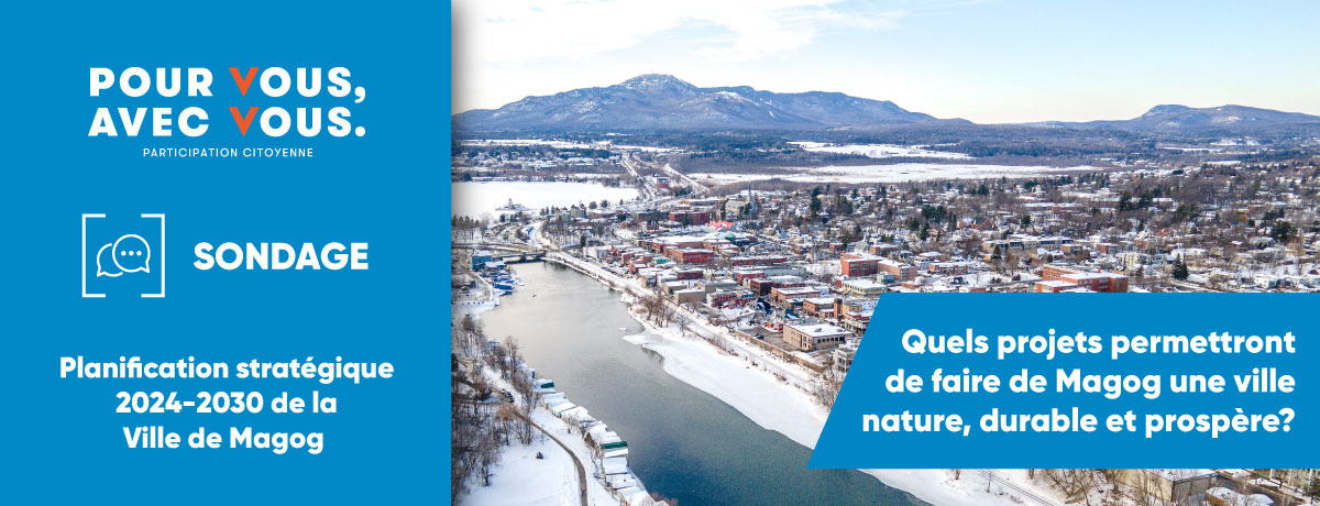 Communiqué - Sondage | Planification stratégique 2024-2030 de la Ville de Magog - 2024-02-05
