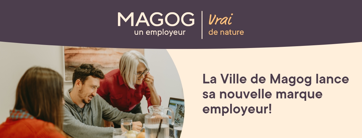 Communiqué - La Ville de Magog lance sa nouvelle marque employeur « Magog, un employeur vrai de nature » - 2024-02-06