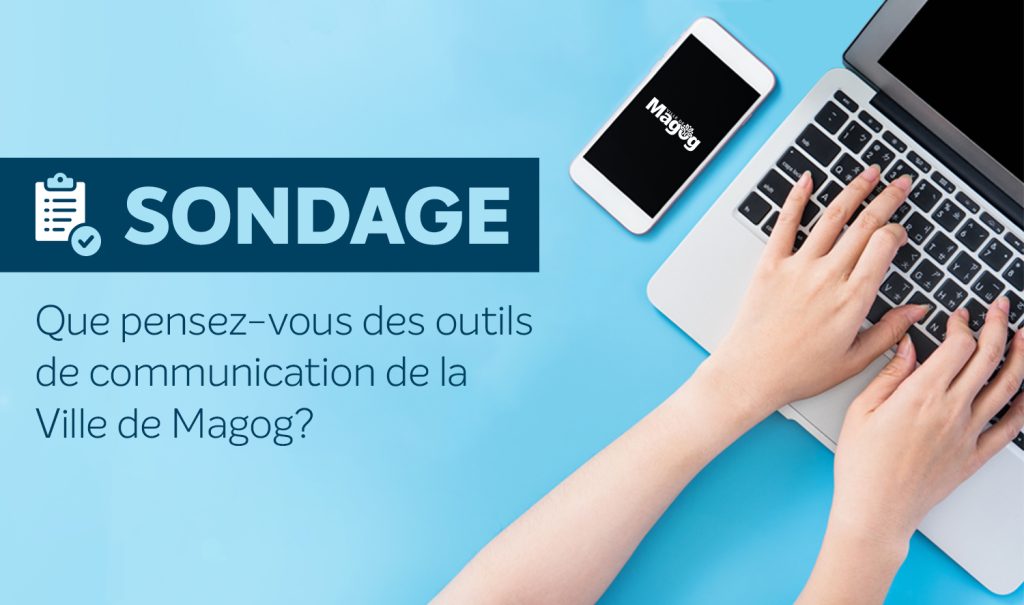 Sondage - Que pensez-vous des outils de communication de la Ville de Magog?