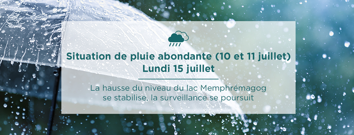 Communiqué - Situation de pluie abondante (10 et 11 juillet) | La hausse du niveau du lac Memphrémagog se stabilise, la surveillance se poursuit