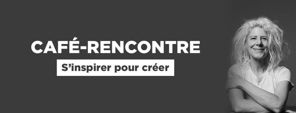 Café-rencontre S’inspirer pour créer