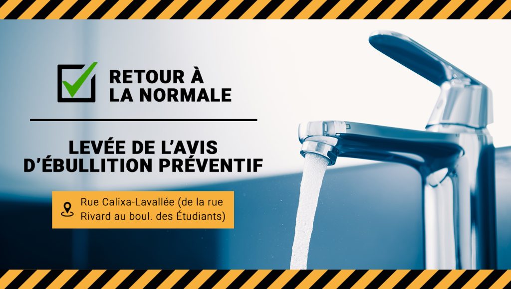 Diaporama d'accueil - Levée de l’avis d’ébullition préventif pour environ 350 résidences de la rue Calixa-Lavallée