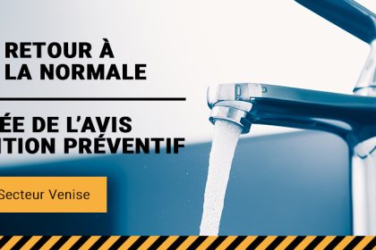 Communiqué - Levée de l’avis d’ébullition préventif pour 240 résidences du secteur Venise