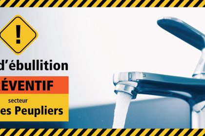 Communiqué - Avis d’ébullition préventif pour environ 155 résidences du secteur de la rue des Peupliers