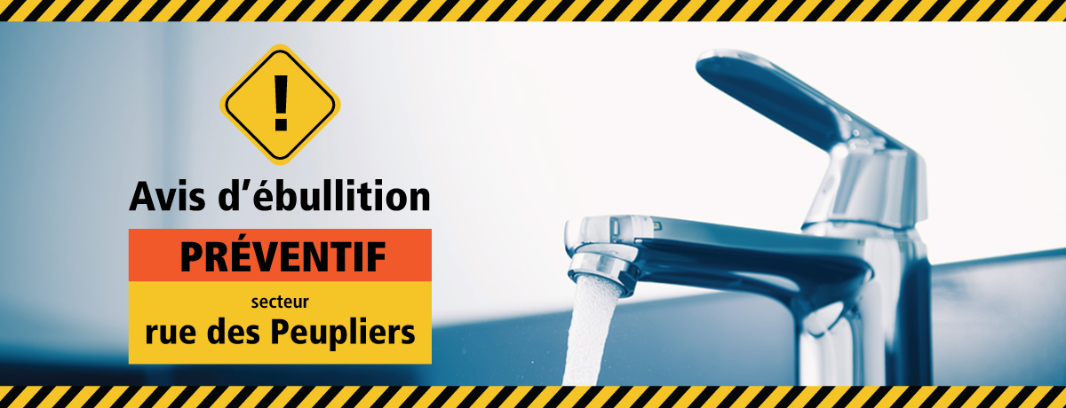 Communiqué - Avis d’ébullition préventif pour environ 155 résidences du secteur de la rue des Peupliers