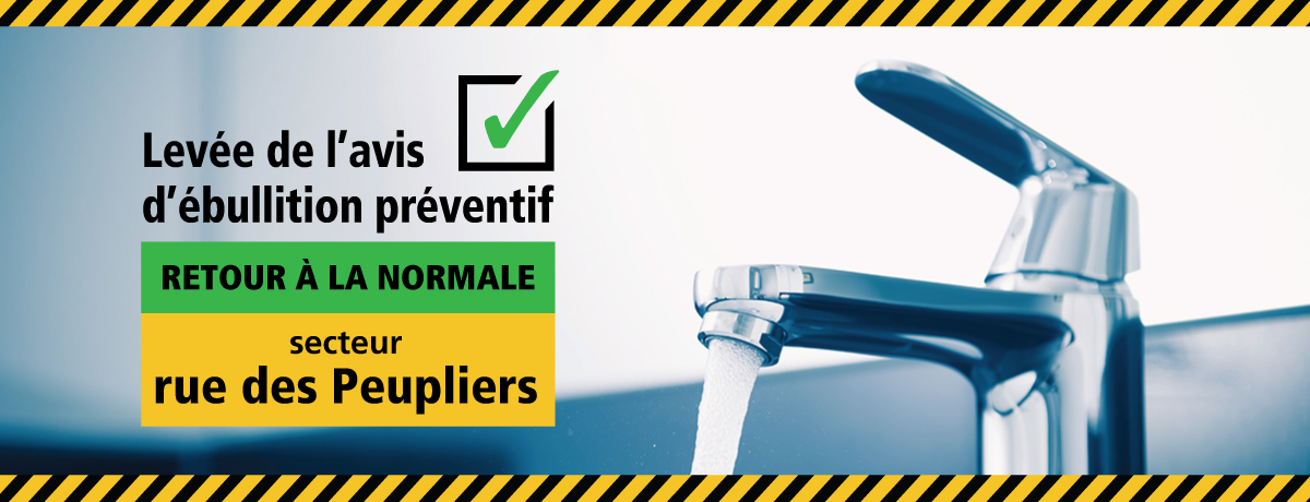 Communiqué - Levée de l’avis d’ébullition préventif pour 155 résidences du secteur de la rue des Peupliers