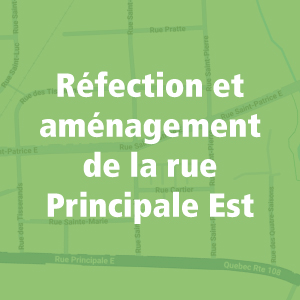 Section grands projets - Réfection et aménagement de la rue Principale Est