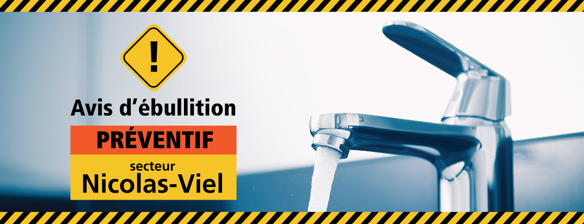 Communiqué - Coupure d’eau et avis d’ébullition préventif pour environ 836 résidences du secteur de la rue Nicolas-Viel