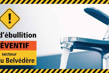 Coupure d’eau et avis d’ébullition préventif pour environ 300 résidences du secteur de la rue Belvédère