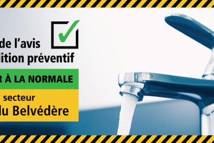 Communiqué - Levée de l’avis d’ébullition préventif pour 300 résidences du secteur de la rue du Belvédère