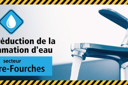 Communiqué - Avis de réduction de la consommation d’eau | Secteur des Quatre-Fourches