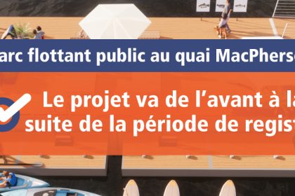 Communiqué - Parc flottant public au quai MacPherson | Le projet va de l’avant à la suite de la période de registre