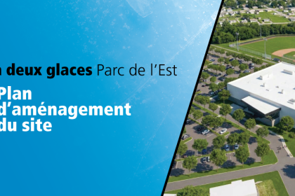 Communiqué - Aréna deux glaces au parc de l’Est | Dévoilement du plan d’aménagement du site
