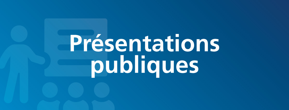Grands projets - Présentations publiques Grands projets - Présentations publiques