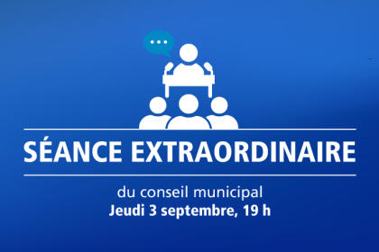 Actualité - Séance extraordinaire du conseil municipal | Jeudi 3 septembre, 19 h