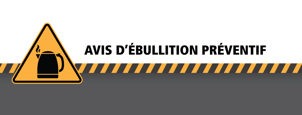 Avis d'ébullition préventif Avis d'ébullition préventif