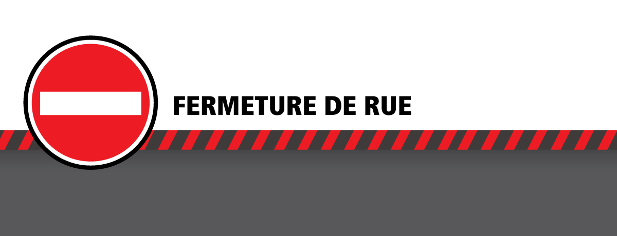 Fermeture de rue Fermeture de rue