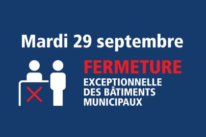 Actualité - Fermeture exceptionnelle des bâtiments municipaux | Mardi 29 septembre