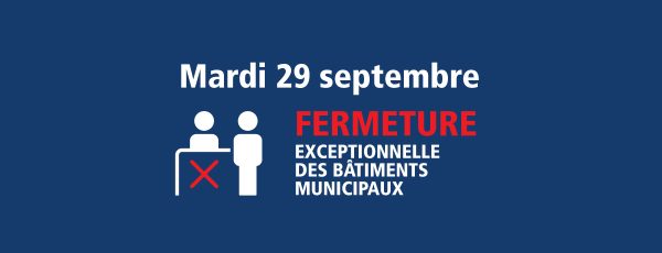 Actualité - Fermeture exceptionnelle des bâtiments municipaux | Mardi 29 septembre