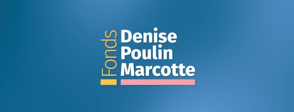 Communiqué - Appel de candidatures pour le fonds Denise Poulin Marcotte