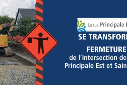Revitalisation de la rue Principale Est - Fermeture de l’intersection des rues Principale Est et Saint-David