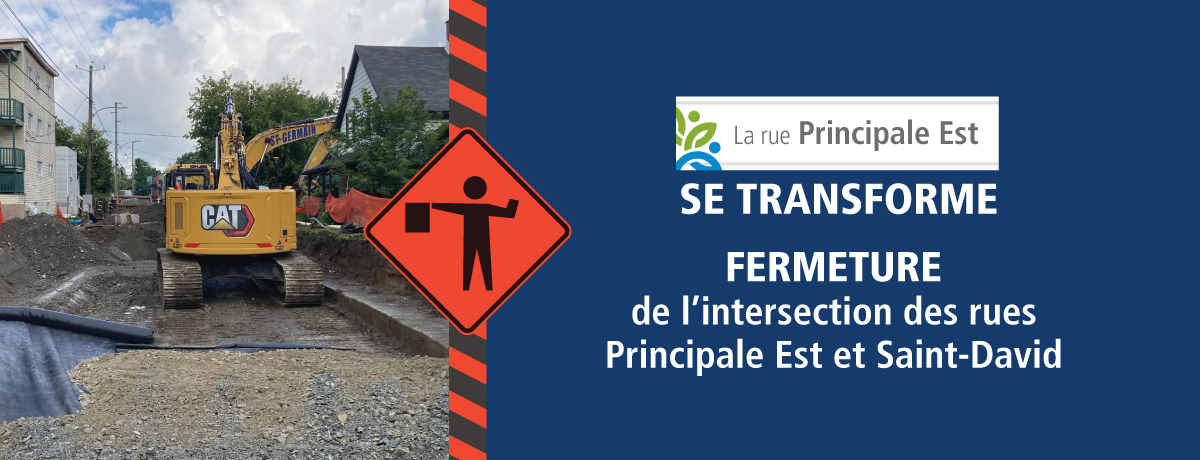 Revitalisation de la rue Principale Est - Fermeture de l’intersection des rues Principale Est et Saint-David