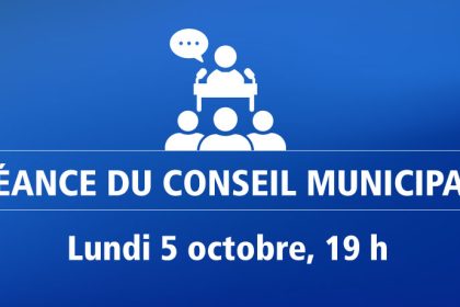 Actualité - Séance du conseil municipal | Lundi 5 octobre, 19 h